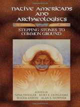 9780761989004-0761989005-Native Americans and Archaeologists: Stepping Stones to Common Ground (Society for American Archaeology)