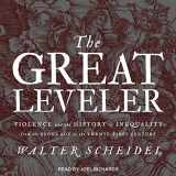 9781541464131-1541464133-The Great Leveler: Violence and the History of Inequality from the Stone Age to the Twenty-First Century