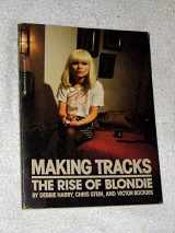9780440551508-0440551501-Making Tracks: The Rise of Blondie