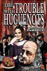 9781948818636-1948818639-The Trouble with Huguenots (Ring of Fire)