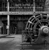 9781568983554-1568983557-New York's Forgotten Substations: The Power Behind the Subway