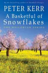 9781840244403-1840244402-A Basketful of Snowflakes: One Mallorcan Spring
