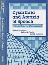 9781557660695-1557660697-Dysarthria and Apraxia of Speech: Perspectives on Management