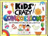 9780913589816-0913589810-Kids' Crazy Concoctions: 50 Mysterious Mixtures for Art & Craft Fun (Williamson Kids Can! Series)