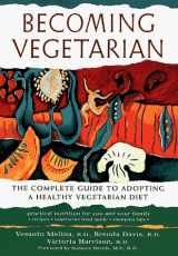 9781570670138-1570670137-Becoming Vegetarian: The Complete Guide to Adopting A Healthy Vegetarian Diet