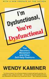 9780679745853-0679745858-I'm Dysfunctional, You're Dysfunctional: The Recovery Movement and Other Self-Help