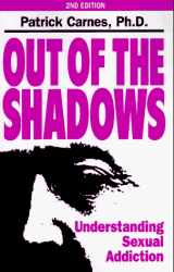 9781568380551-1568380550-Out of the Shadows: Understanding Sexual Addiction