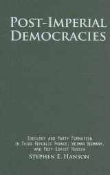9780521883511-0521883512-Post-Imperial Democracies: Ideology and Party Formation in Third Republic France, Weimar Germany, and Post-Soviet Russia (Cambridge Studies in Comparative Politics)