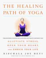 9780609805022-0609805029-The Healing Path of Yoga: Time-Honored Wisdom and Scientifically Proven Methods That Alleviate Stress, Open Your Heart, and Enrich Your Life