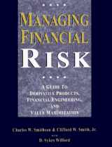 9780786304400-0786304405-Managing Financial Risk: A Guide to Derivative Products, Financial Engineering, and Value Maximization