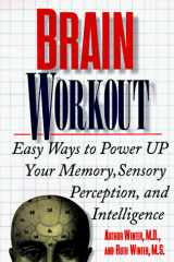 9780312154875-0312154879-Brain Workout: Easy Ways to Power Up Your Memory, Sensory Perception, and Intelligence