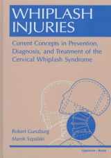 9780397518562-0397518560-Whiplash Injuries: Current Concepts in Prevention, Diagnosis, and Treatment of the Cervical Whiplash Syndrome