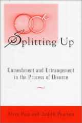 9781572303676-1572303670-Splitting Up: Enmeshment and Estrangement in the Process of Divorce