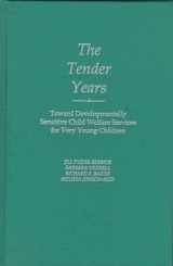 9780195114522-0195114523-The Tender Years : Toward Developmentally Sensitive Child Welfare Services for Very Young Children