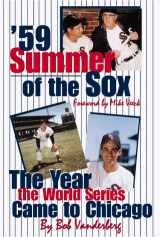 9781582610368-1582610363-59: Summer of the Sox: The Year the World Series Come to Chicago