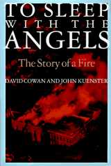 9781566631020-1566631025-To Sleep with the Angels: The Story of a Fire
