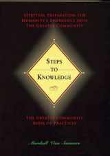 9780962802874-0962802875-Steps to Knowledge: Spiritual Preparationfor Humanity's Emergence into the Greater Community (New Knowledge Library)