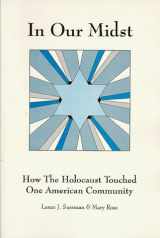 9781883058364-1883058368-In Our Midst: How the Holocaust Touched One American Community