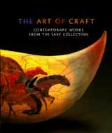 9780821226377-0821226371-The Art of Craft: Contemporary Works from the Saxe Collection