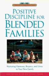 9780761510352-0761510354-Positive Discipline for Blended Families: Nurturing Harmony, Respect, and Unity in Your New Stepfamily