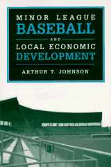 9780252065026-0252065026-Minor League Baseball and Local Economic Development (Sport and Society)