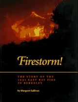9780963826503-0963826506-Firestorm!: The Story of the 1991 East Bay Fire in Berkeley