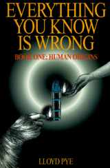 9780966013436-0966013433-Everything You Know Is Wrong: Human Origins