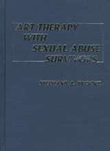 9780398068059-0398068054-Art Therapy With Sexual Abuse Survivors