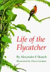 9780806129495-0806129492-Life of the Flycatcher (Animal Natural History Series, 3)