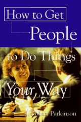 9780809230624-0809230623-How to Get People to Do Things Your Way