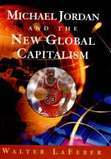 9780393047479-0393047474-Michael Jordan and the New Global Capitalism