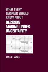 9780824708085-0824708083-What Every Engineer Should Know About Decision Making Under Uncertainty