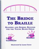 9781885218087-1885218087-The Bridge to Braille: Reading and School Success for the Young Blind Child