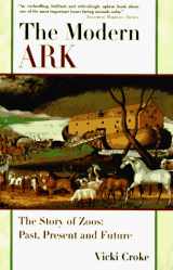 9780684197128-068419712X-The MODERN ARK: The Story of Zoos: Past, Present, and Future