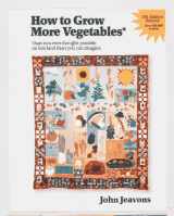 9780898157673-0898157676-How to Grow More Vegetables: Than You Ever Thought Possible on Less Land Than You Can Imagine