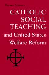 9780814659274-0814659276-Catholic Social Teaching and United States Welfare Reform