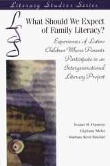 9780872072466-0872072460-What Should We Expect of Family Literacy?: Experiences of Latino Children Whose Parents Participate in an Intergenerational Literacy Project (Literacy Studies Series)