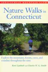 9781878239693-1878239694-Nature Walks In Connecticut: Explore Mountains, Forests, Caves, and Coastlines throughout the State