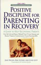 9780761501305-0761501304-Positive Discipline for Parenting in Recovery: A Guide to Help Recovering Parents