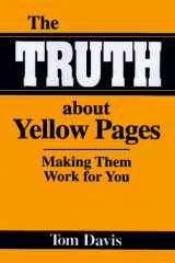 9781574440782-1574440780-The Truth About Yellow PagesMaking Them Work For You