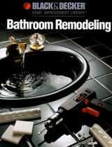 9780865737280-0865737282-Bathroom Remodeling (Black & Decker Home Improvement Library)