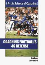 9781571673718-1571673717-Coaching Football's 46 Defense (Art & Science of Coaching)