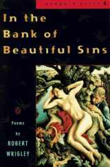 9780140587166-0140587160-In the Bank of Beautiful Sins: Poems (Poets, Penguin)