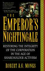 9780738201337-0738201332-The Emperor's Nightingale: Restoring The Integrity Of The Corporation In The Age Of Shareholder Activism