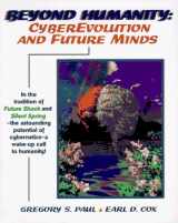 9781886801219-1886801215-Beyond Humanity: Cyberevolution and Future Minds