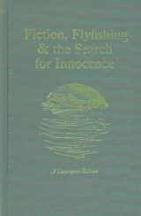 9780913559208-0913559202-Fiction, Flyfishing & the Search for Innocence (Sporting Life)