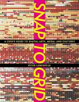 9780262621588-0262621584-Snap to Grid: A User's Guide to Digital Arts, Media, and Cultures