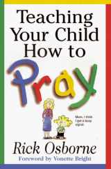 9780802484895-0802484891-Teaching Your Child How to Pray