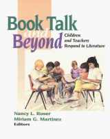 9780872071292-0872071294-Book Talk and Beyond: Children and Teachers Respond to Literature