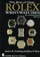9780764300110-0764300113-The Best of Time: Rolex Wristwatches : An Unauthorized History (A Schiffer Book for Collectors)